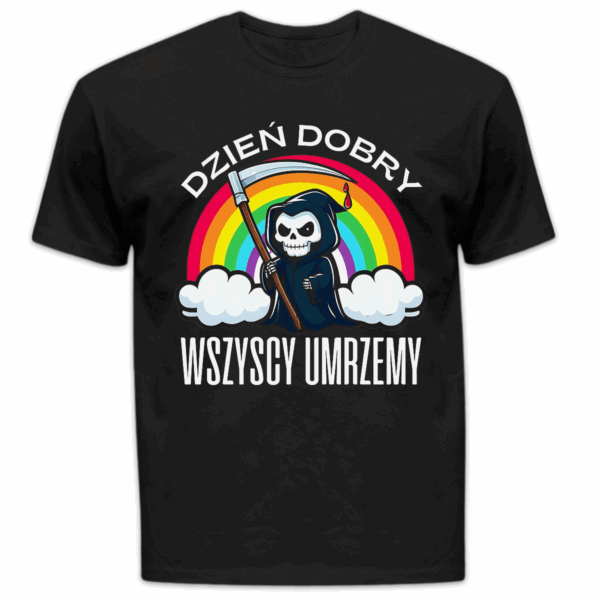 Koszulka męska Dzień dobry wszyscy umrzemy czarna