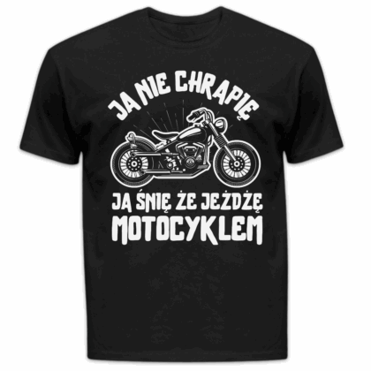 Koszulka męska Ja nie chrapię ja śnię że jeżdżę motocyklem czarna