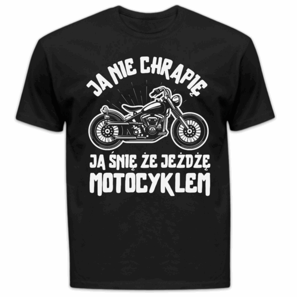 Koszulka męska Ja nie chrapię ja śnię że jeżdżę motocyklem czarna