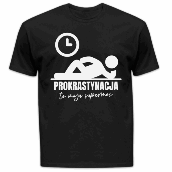 Koszulka męska Prokrastynacja to moja supermoc czarna