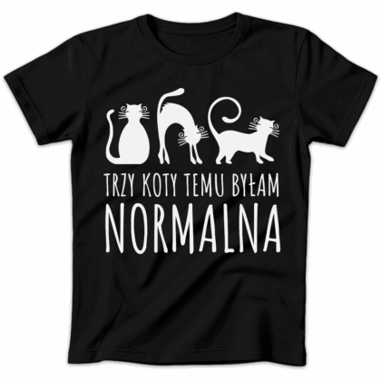 Koszulka damska Trzy koty temu byłam normalna czarna