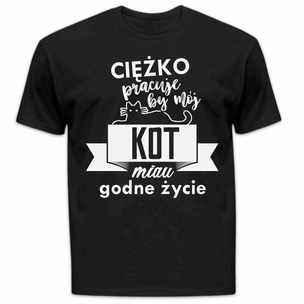 Koszulka męska Ciężko pracuję by mój kot miau godne życie czarna