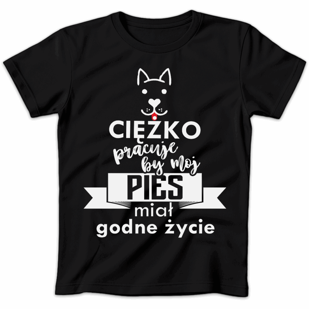 Koszulka damska Ciężko pracuję by mój pies miał godne życie czarna