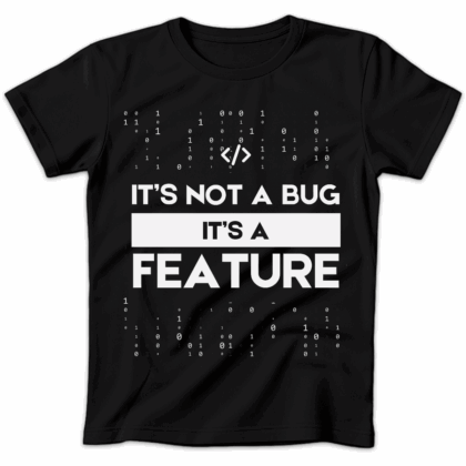 Koszulka damska It’s not a bug it’s a feature czarna