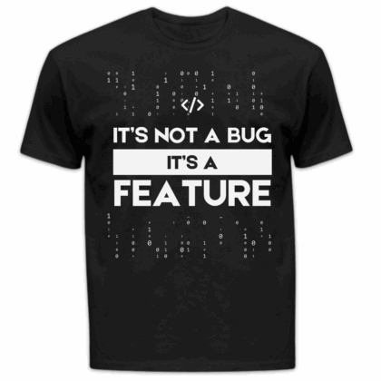 Koszulka męska It’s not a bug it’s a feature czarna