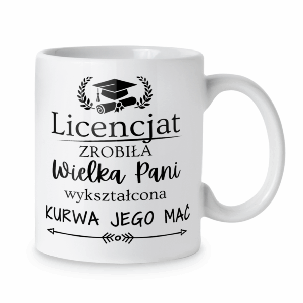 Kubek Licencjat zrobiła wielki pani wykształcona kurwa jego mać