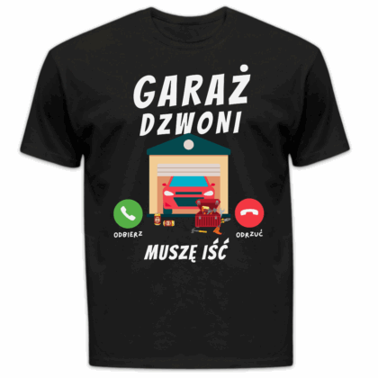 Koszulka męska Garaż dzwoni muszę iść czarna