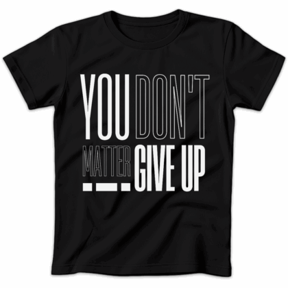 Koszulka damska You matter don’t give up czarna