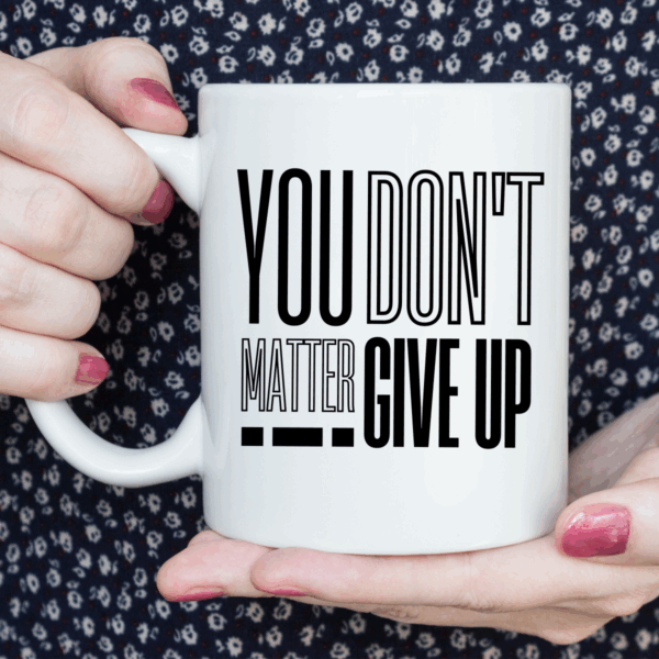 Kubek You matter don't give up - obrazek 3