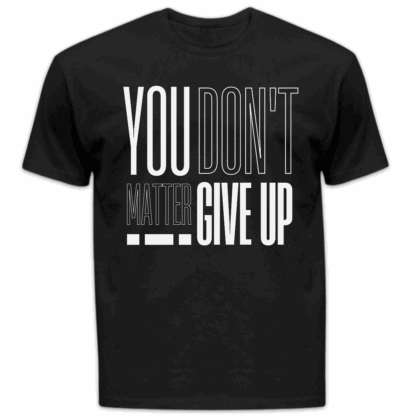 Koszulka męska You matter don’t give up czarna