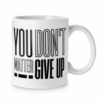 Kubek You matter don't give up