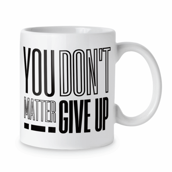 Kubek You matter don't give up