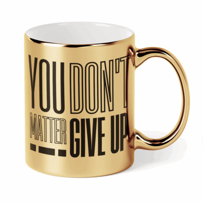 Kubek Złoty You matter don't give up