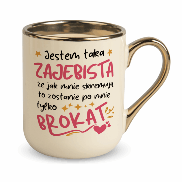 Kubek Elegant Jestem taka zajebista że jak mnie skremują to zostanie po mnie tylko brokat