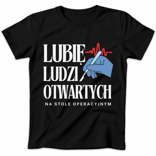 Koszulka damska Lubię ludzi otwartych na stole operacyjnym czarna