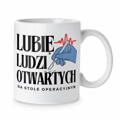 Kubek Lubię ludzi otwartych na stole operacyjnym