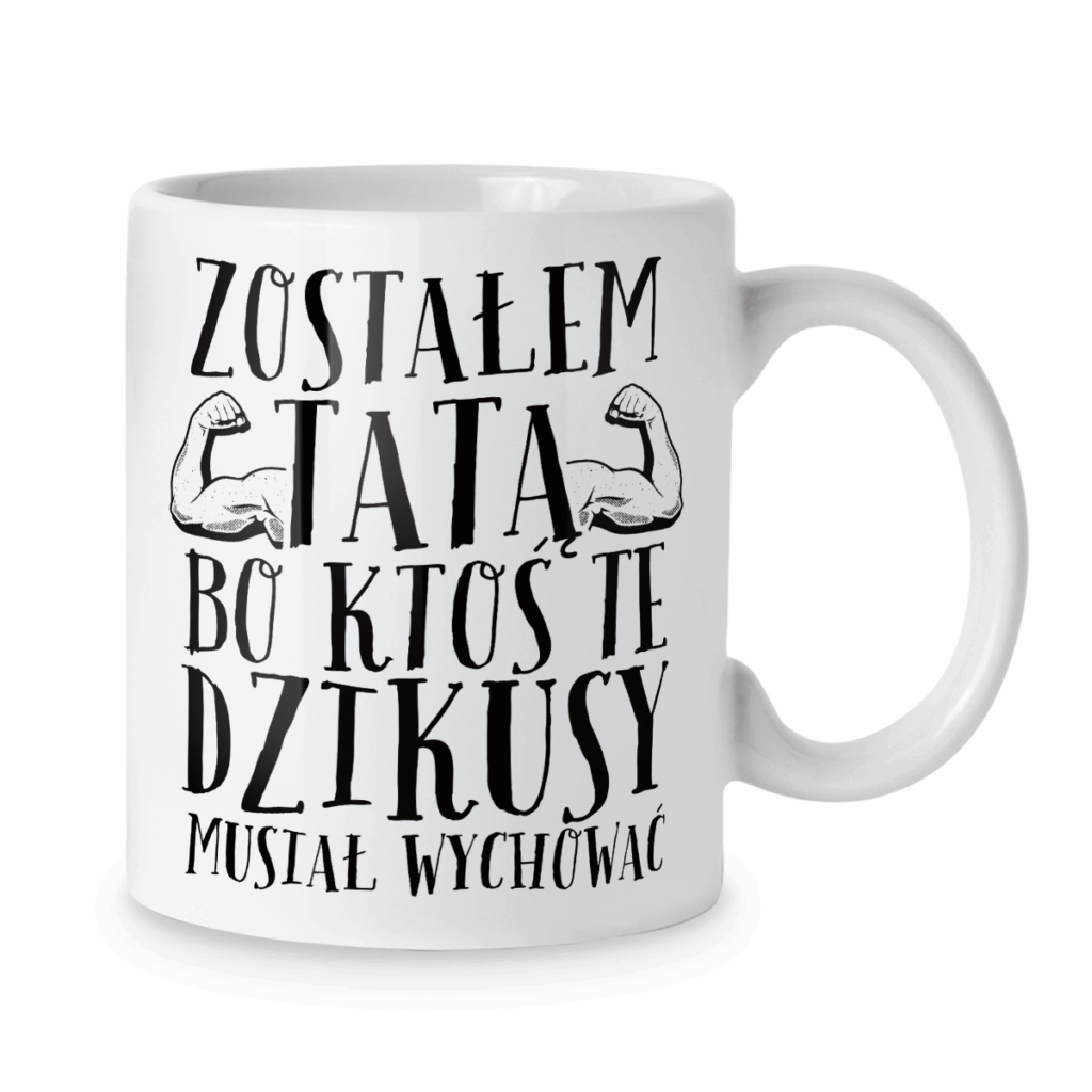 Kubek Zostałem tatą bo ktoś te dzikusy musiał wychować