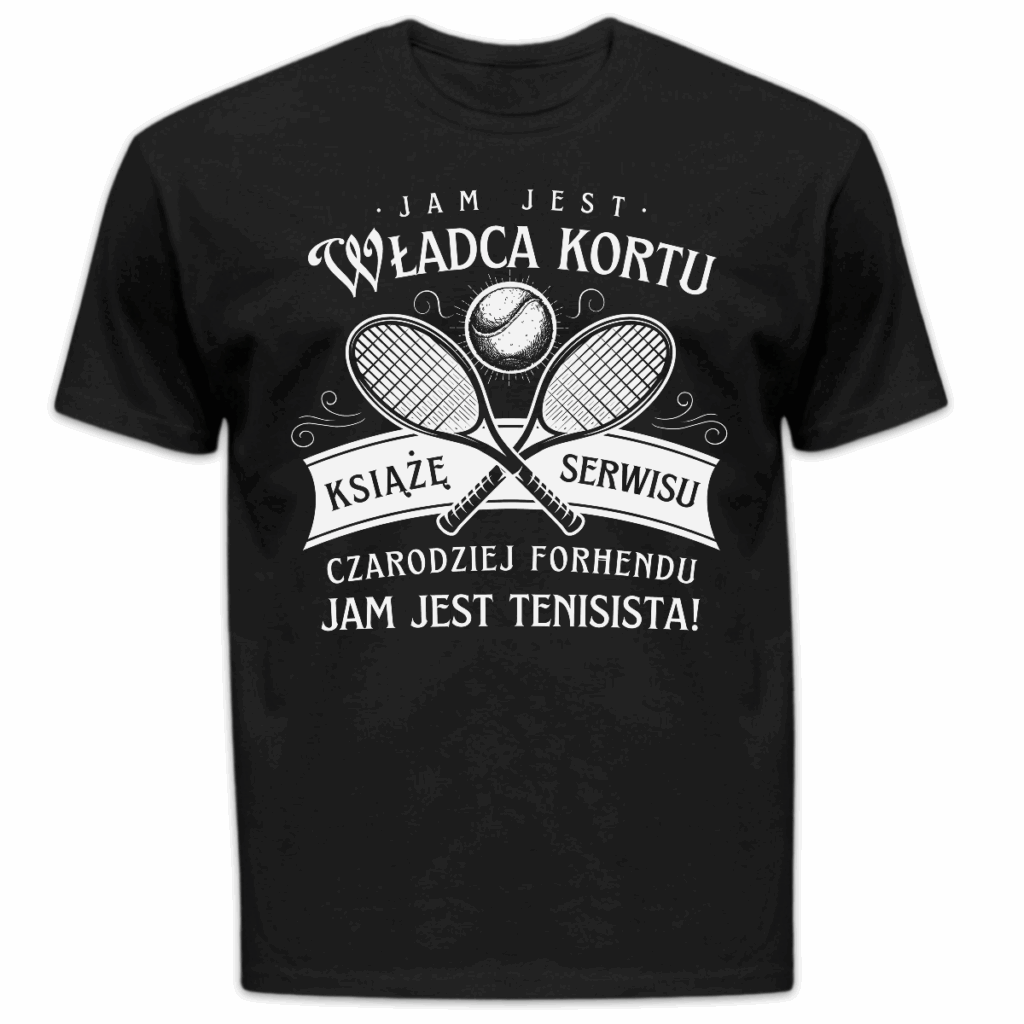 Koszulka męska Jam jest władca kortu książę serwisu czarodziej forhendu jam jest tenisista czarna