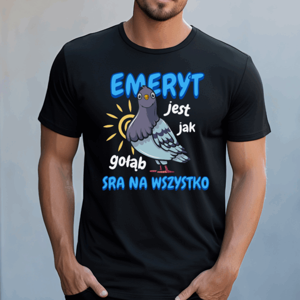 Koszulka męska Emeryt jest jak gołąb sra na wszystko czarna - obrazek 2