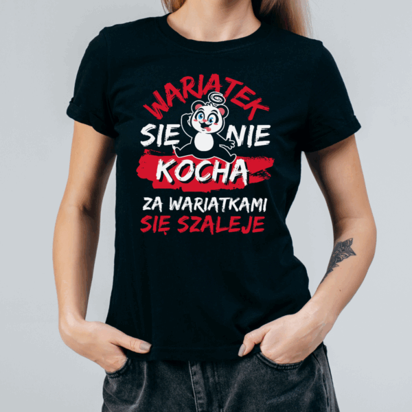 Koszulka damska  Wariatek się nie kocha za wariatkami się szaleje czarna - obrazek 2