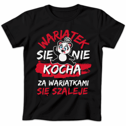 Koszulka damska  Wariatek się nie kocha za wariatkami się szaleje czarna