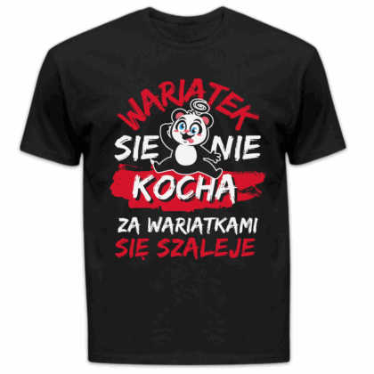 Koszulka męska Wariatek się nie kocha za wariatkami się szaleje czarna