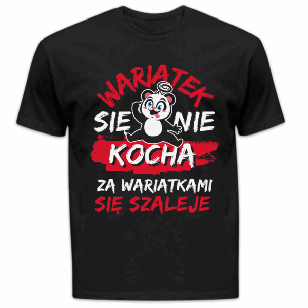 Koszulka męska Wariatek się nie kocha za wariatkami się szaleje czarna