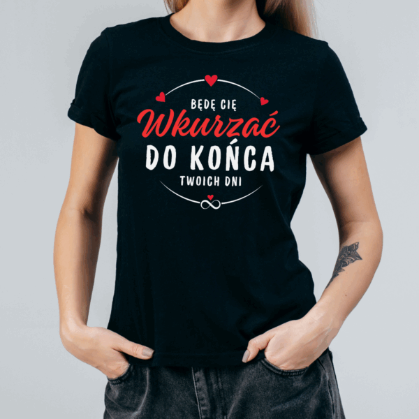 Koszulka damska Będę cię wkurzać do końca twoich dni czarna - obrazek 2
