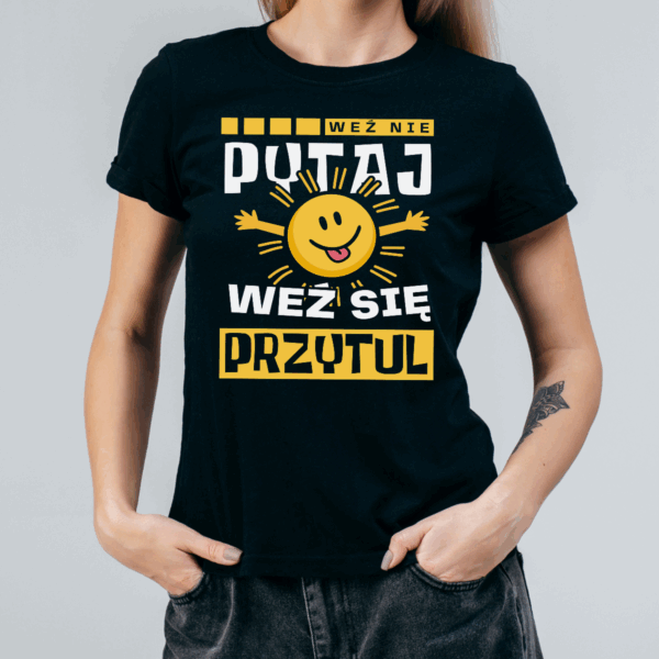 Koszulka damska Weź nie pytaj weź się przytul czarna - obrazek 2