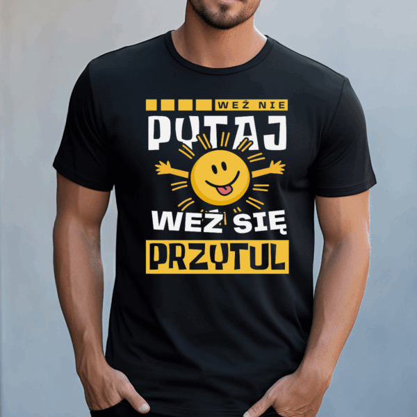 Koszulka męska Weź nie pytaj weź się przytul czarna - obrazek 2