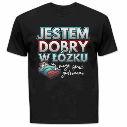 Koszulka męska Jestem dobry w łóżku mogę spać godzinami czarna