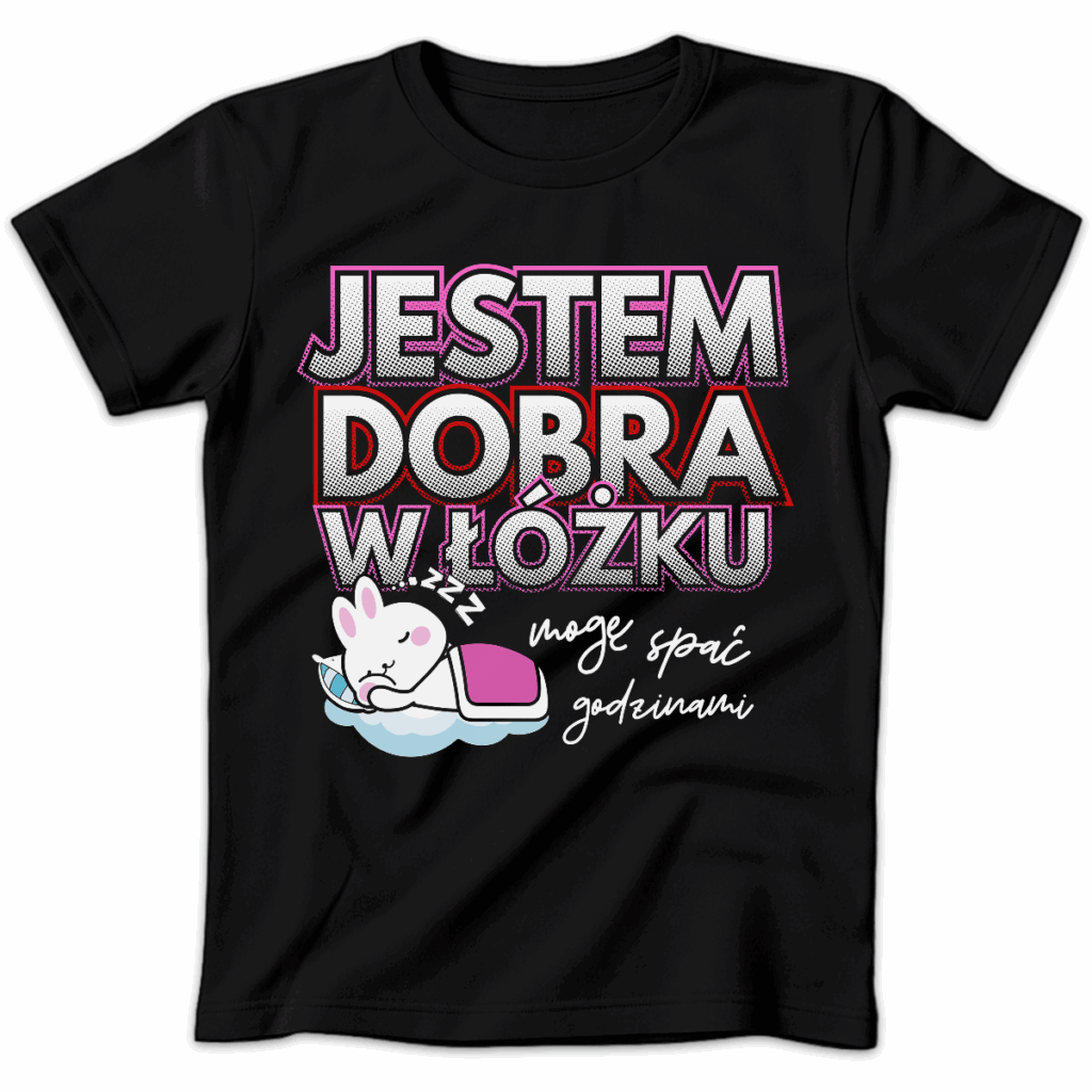 Koszulka damska Jestem dobra w łóżku mogę spać godzinami czarna