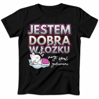 Koszulka damska Jestem dobra w łóżku mogę spać godzinami czarna