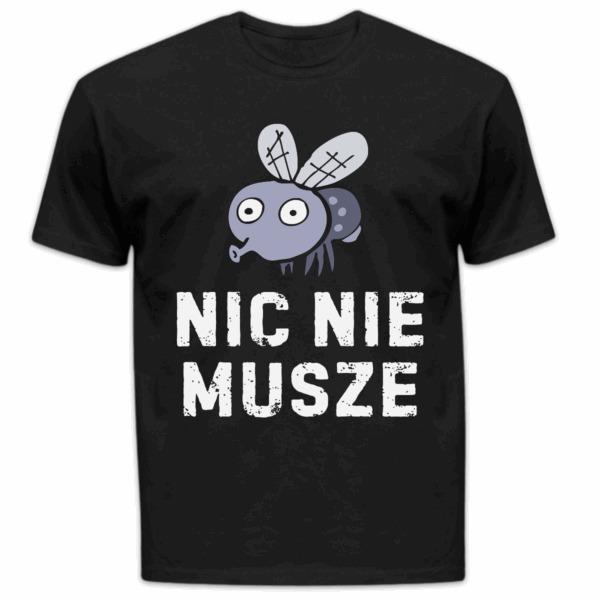 Koszulka męska Nic nie musze czarna