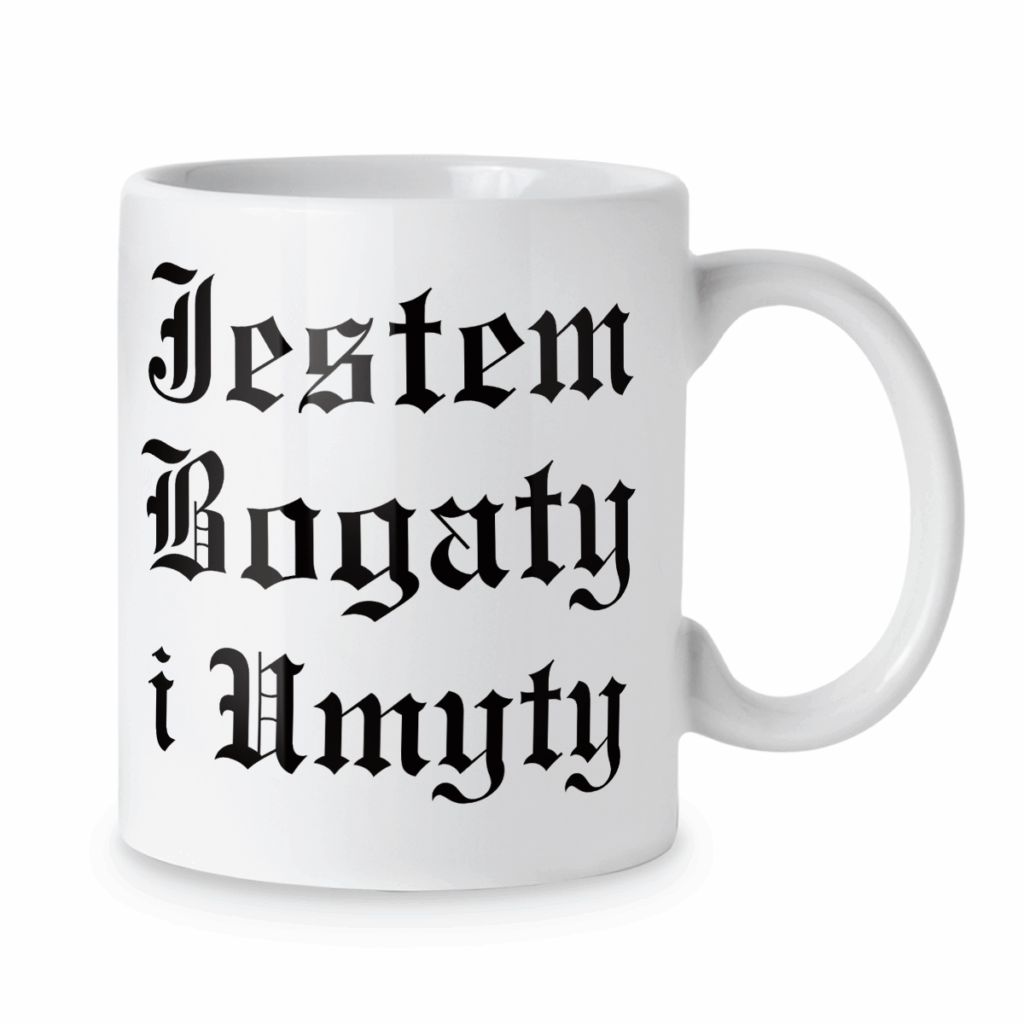 Kubek Jestem bogaty i umyty