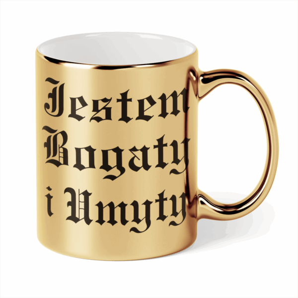 Kubek Złoty Jestem bogaty i umyty