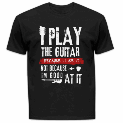 Koszulka męska I play the guitar because i like it not because im good at it czarna