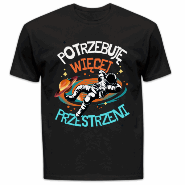 Koszulka męska Potrzebuję więcej przestrzeni czarna