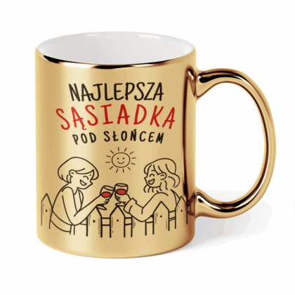 Kubek Złoty Najlepsza sąsiadka pod słońcem