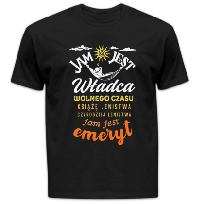 Koszulka męska Jam jest władca wolnego czasu jam jest emeryt czarna