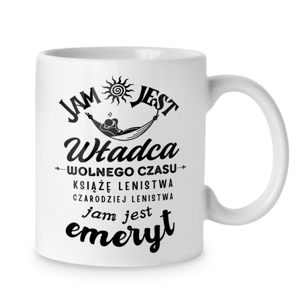Kubek Jam jest władca wolnego czasu jam jest emeryt