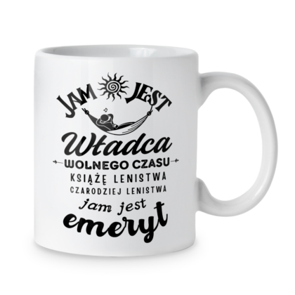 Kubek Jam jest władca wolnego czasu jam jest emeryt