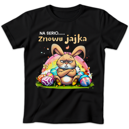 Koszulka damska Na serio znowu jajka czarna