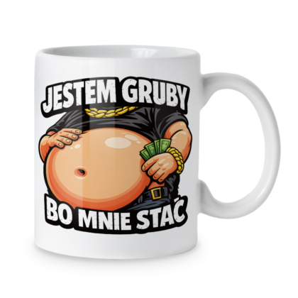 Kubek Jestem gruby bo mnie stać
