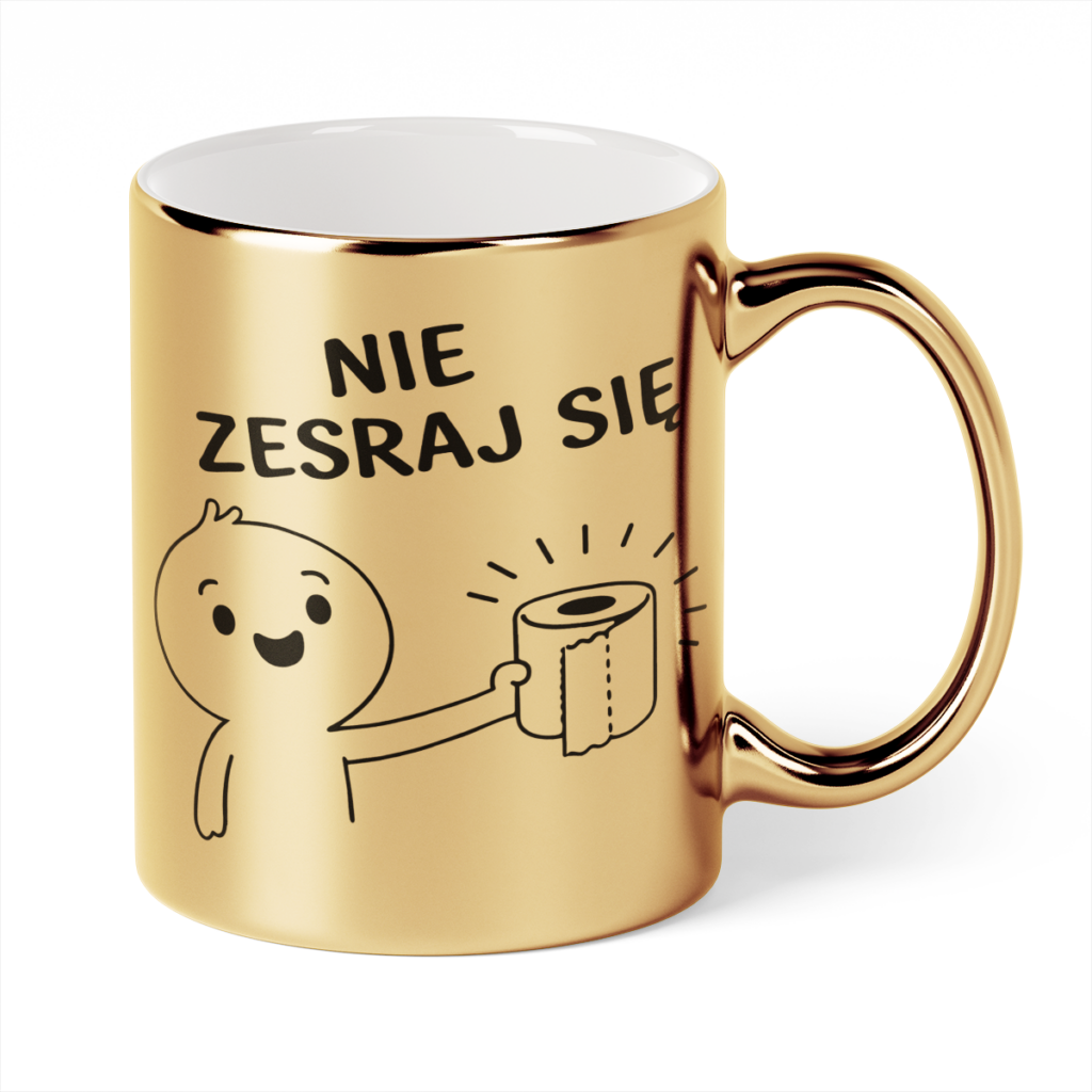 Kubek Złoty Nie zesraj się