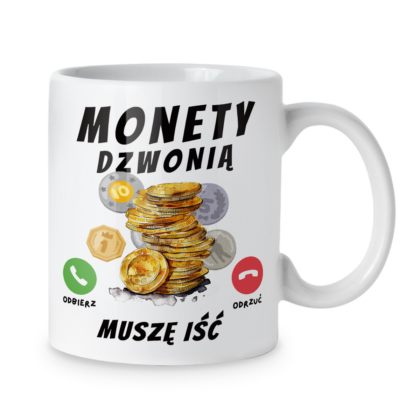 Kubek Monety dzwonią muszę iść