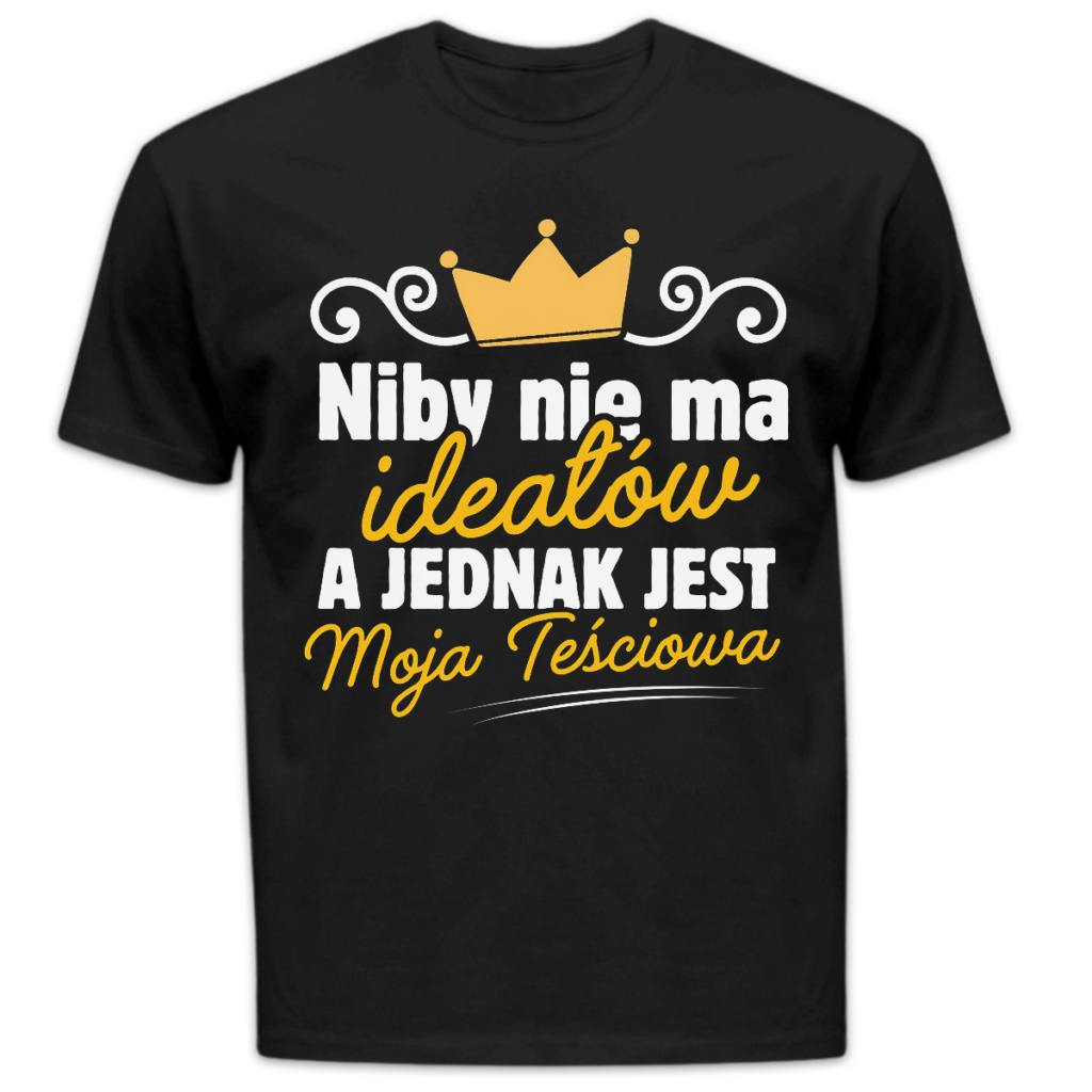 Koszulka męska Niby nie ma ideałów a jednak jest moja teściowa czarna