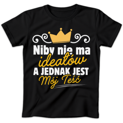 Koszulka damska Niby nie ma ideałów a jednak jest mój teść czarna