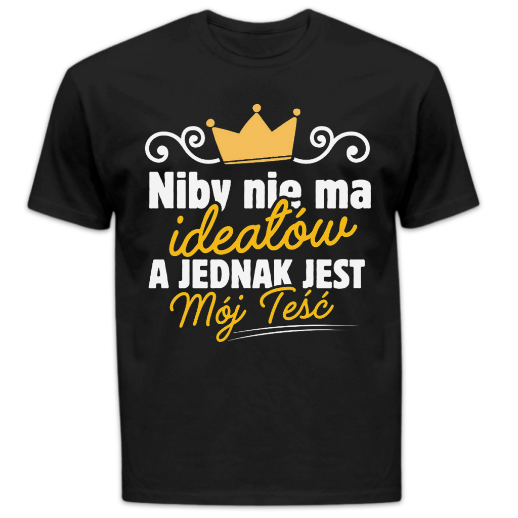 Koszulka męska Niby nie ma ideałów a jednak jest mój teść czarna