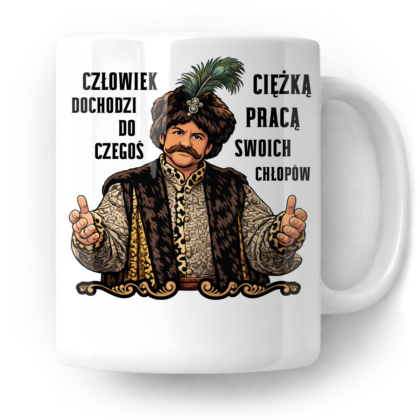 Kubek Człowiek dochodzi do czegoś ciężką pracą swoich chłopów